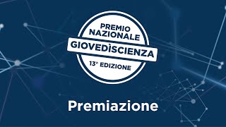 Premio nazionale GiovedìScienza 13ª edizione  Premiazione [upl. by Notelrac]