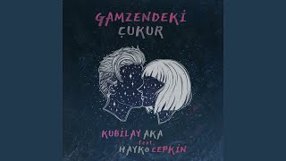 Gamzendeki Çukur feat Hayko Cepkin [upl. by Rotman]