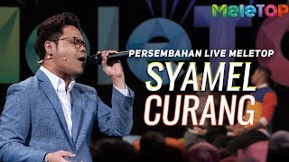 Syamel  Curang  Persembahan Live MeleTOP  Nabil amp Nora Danish [upl. by Airb742]