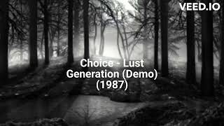 Choice  Lust Generation Demo 1987 [upl. by Inaffit]