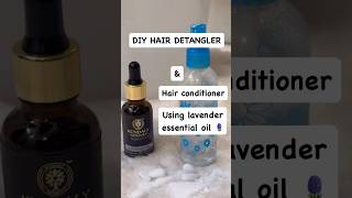 Hair Conditioner DIY Diyhairdetanglerlavenderoilsprayquickhairsprayorganichairspray [upl. by Cyprian]