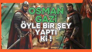 Savaşta Bile Dost Kazanan Osman Gazi osmanlı tarih [upl. by Wilfred]