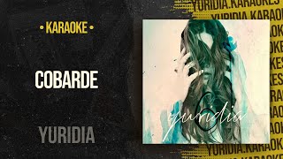 Cobarde • Yuridia Karaoke [upl. by Lissy]