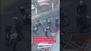 POLICIAIS AGRIDEM MOTOCICLISTA E MULHER DURANTE PERSEGUIÇÃO EM SP [upl. by Adnot]