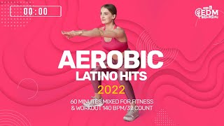 Aerobic Latino Hits 2022 140 bpm32 count 60 Minutes Mixed for Fitness amp Workout [upl. by Rotberg]