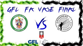 GFL FA VASE FINAL  BURGESS HILL TOWN VS GATESHEAD [upl. by Sheepshanks]