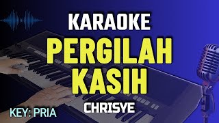 PERGILAH KASIH KARAOKE  CHRISYE  NADA PRIA [upl. by Takakura900]