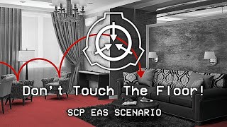 Dont Touch The Floor  SCP EAS SCENARIO [upl. by Nidnarb]