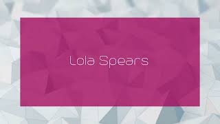 Lola Spears  appearance [upl. by Ycrep222]