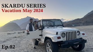 VACATION 2024  SKARDU SERIES  SHANGRILA RESORT  UPPER KACHURA LAKE  SOQ VALLEY  EP02 [upl. by Zollie]