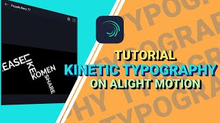 TUTORIAL  KINETIC TYPOGRAPHY  ALIGHT MOTION [upl. by Asaert]