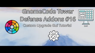 Custom Upgrade Gui Tutorial  GnomeCode Tower Defense Addons 16 [upl. by Murdocca]