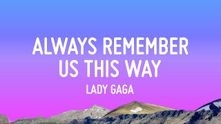 Lady Gaga  Always Remember Us This Way Lyrics  Ed Sheeran  Adele  A Playlist  Mixed Lyrics [upl. by Barthol]