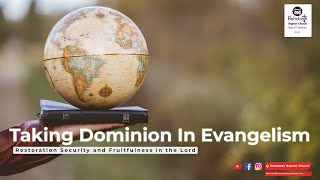 Sunday Service  131024  Taking Dominion In Evangelism [upl. by Doran]