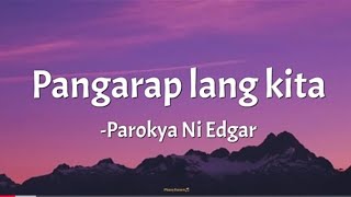 Pangarap lang kita  Parokya ni Edgar [upl. by Amathiste743]