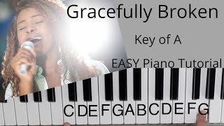 Gracefully Broken Matt Redman  Tasha Cobbs Leonard Key of AEASY Piano Tutorial [upl. by Gavrila655]