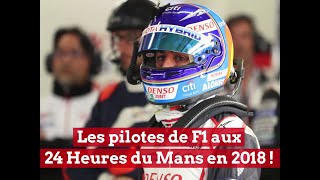 Les pilotes de F1 aux 24H du Mans 2018 [upl. by Follansbee]