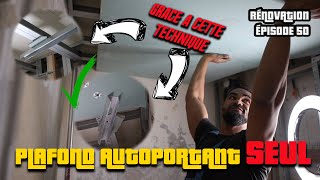 INSTALLER FAUX PLAFOND AUTOPORTANT SEUL  TECHNIQUE POUR MONTER UN PLAFOND PLACO SEUL  ÉPISODE 50 [upl. by Negeam]