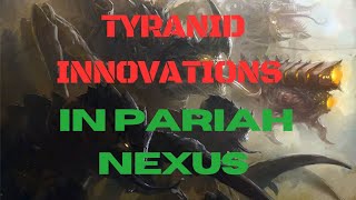 TYRANID Innovations Pariah Nexus [upl. by Novets]