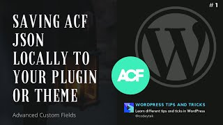 Saving ACF JSON locally to your plugin or theme  Save Load and Sync Advanced Custom Fields JSON [upl. by Jaan]
