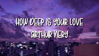 Arthur Nery  How Deep Is Your Love [upl. by Ahseinaj753]