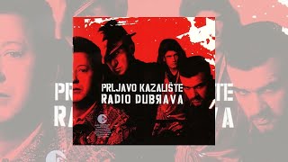 PRLJAVO KAZALIŠTE  RADIO DUBRAVA full album [upl. by Rhea]