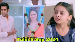 Tulsi Serial Upcoming Twist  Tulsi Aaj Ka Natak  Tulsi Serial Aaj ka  Tulsi 5 Sep 2024 [upl. by Idyak212]