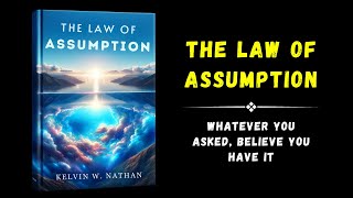 The Law of Assumption Whatever You Ask Believe You Have It Audiobook [upl. by Rratsal]