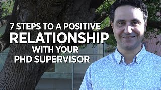 7 Steps to a Positive Relationship with your PhD Supervisor [upl. by Salazar]