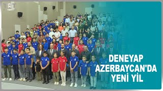 DENEYAP AZERBAYCANDA YENİ YİL [upl. by Nauht]