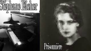 Stéphan Eicher  Prisonnière  Piano Solo  Partition [upl. by Northway]