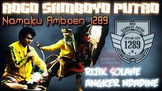 Rijik Solahe Angker Ndadine Namaku Ambon Rogo Samboyo Putro 1289 [upl. by Brink892]