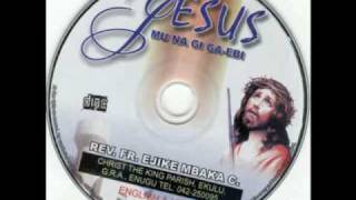 Rev Fr Ejike Mbaka C  Jesus Mu Na Gi GaEbi 26 [upl. by Glover289]