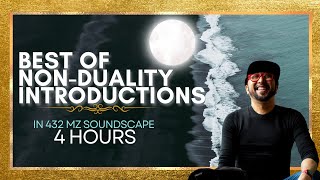 Best of of Nonduality Introductions 4 Hours in 432 hz Volume 6   nonduality [upl. by Leigha]