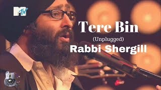 Tere Bin UnpluggedLyrics By Rabbi Shergill At MTV Unplugged  Best Of MTV Unplugged [upl. by Ettessil350]