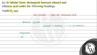 a In tabular form distinguish between ethanol and ethanoic acid under the following headings [upl. by Salome]