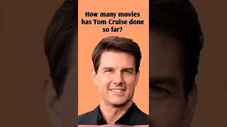 How many movies has Tom Cruise done so far shorts tomcruise [upl. by Enattirb740]