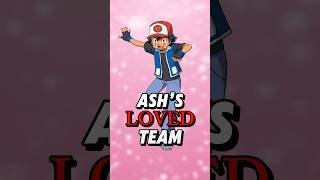 Ash Ketchum’s LOVED POKEMON TEAM [upl. by Loise205]