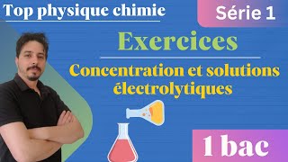 exercices  concentration et solutions électrolytiques 1 bac série 1 [upl. by Ahsac]