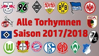 Alle Bundesliga Torhymnen 20172018 [upl. by Aneleh532]