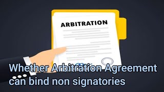 Whether Arbitration Agreement can bind non signatories Explained by Adv Hitesh Ramchandani [upl. by Ko236]