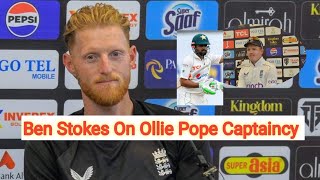 Ben Stokes On Ollie Pope Captaincy  Drs Failure [upl. by Ennaeel137]