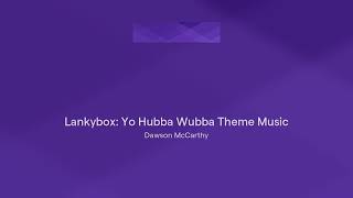 Lankybox Yo Hubba Wubba Theme Music [upl. by Mokas]