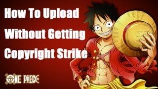 How To Upload Anime Content Without Getting a Copyright Strikes HD [upl. by Sharron526]