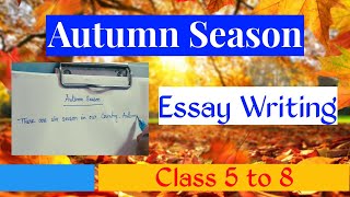 AUTUMN SEASON  AUTUMN ESSAY WRITING  SCHOOL LEVEL ESSAY WRITING [upl. by Anaet]