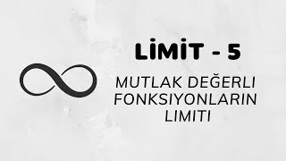 Limit  5 Mutlak Değerli Fonksiyonların Limiti [upl. by Linis]