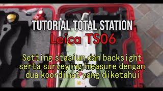 Tutorial TS Leica TS06 dengan Orientation with Coordinate [upl. by Novets]