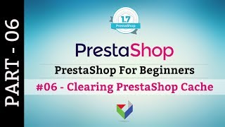 How to clear cache from backoffice and file manager  PrestaShop for Beginners  Tutorial 06 [upl. by Akihsan]