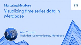 Visualize timeseries data in Metabase  Webinar recording [upl. by Aleyak]