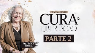 Pra Tânia Tereza I Seminário de cura e libertação 2 [upl. by Anil]